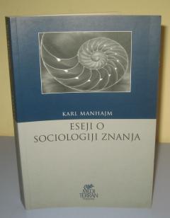 ESEJI O SOCIOLOGIJI ZNANJA , Karl Manhajm