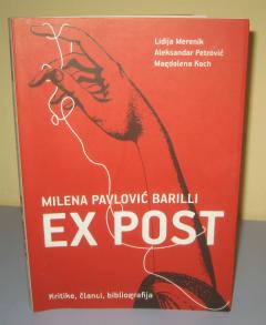 MILENA PAVLOVIĆ BARILI Ex post , Lidija Merenik , Aleksandar Petrović