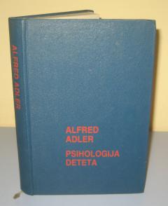 PSIHOLOGIJA DETETA , Alfred Adler