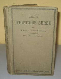PRECIS D HISTORE SERBE , V. Bain et M. Miladinovitch 1917
