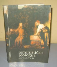 FEMINISTIČKA TEOLOGIJA urednik Svenka Savić
