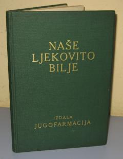 NAŠE LJEKOVITO BILJE Jugofarmacija Zagreb 1935