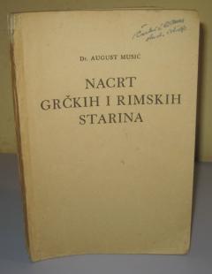 NACRT GRČKIH I RIMSKIH STARINA  August Musić 1942