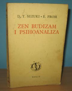 ZEN BUDIZAM I PSIHOANALIZA , D.T. Suzuki / Erih From
