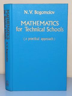 MATHEMATICS for Technical Schools , N.V. Bogomolov